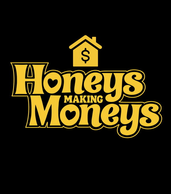 Honeys Making Moneys